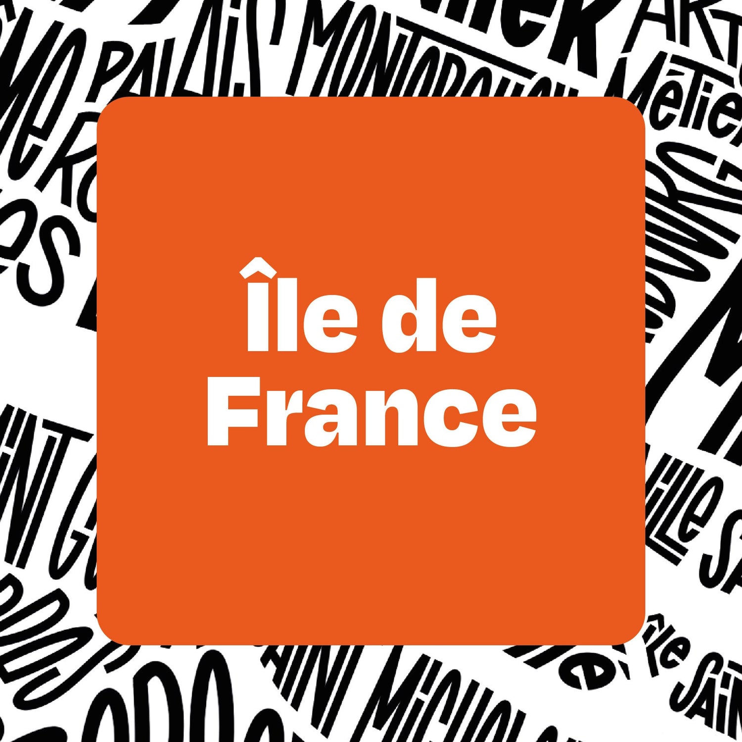 ÎLE DE FRANCE